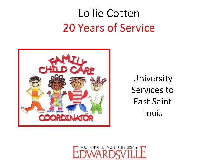 Lollie Cotten 20 Years of Service University Services to East Saint Louis 