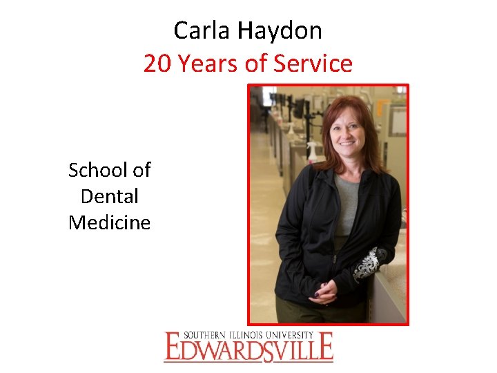 Carla Haydon 20 Years of Service School of Dental Medicine 