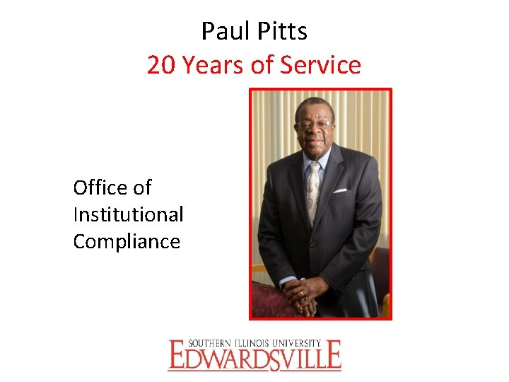 Paul Pitts 20 Years of Service Office of Institutional Compliance 