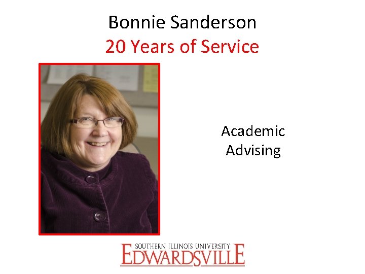 Bonnie Sanderson 20 Years of Service Academic Advising 