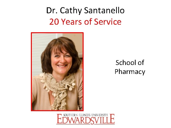 Dr. Cathy Santanello 20 Years of Service School of Pharmacy 