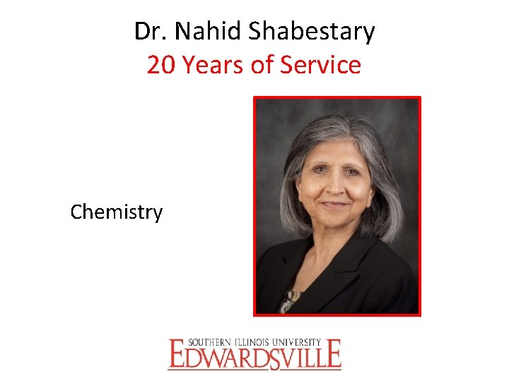 Dr. Nahid Shabestary 20 Years of Service Chemistry 
