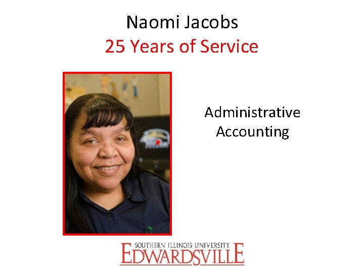 Naomi Jacobs 25 Years of Service Administrative Accounting 