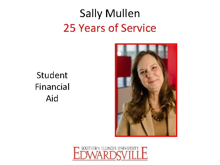 Sally Mullen 25 Years of Service Student Financial Aid 