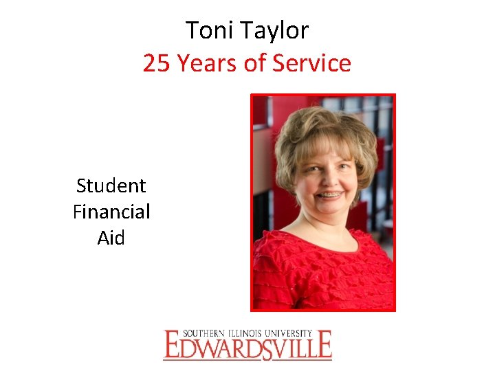 Toni Taylor 25 Years of Service Student Financial Aid 