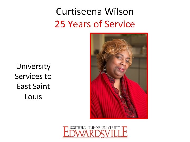 Curtiseena Wilson 25 Years of Service University Services to East Saint Louis 
