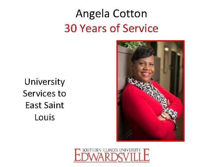 Angela Cotton 30 Years of Service University Services to East Saint Louis 