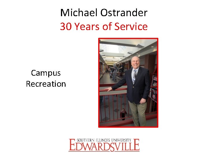 Michael Ostrander 30 Years of Service Campus Recreation 