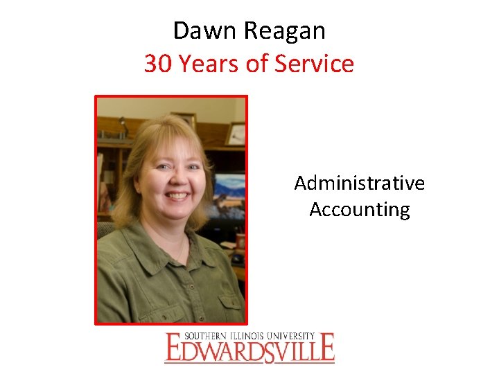 Dawn Reagan 30 Years of Service Administrative Accounting 