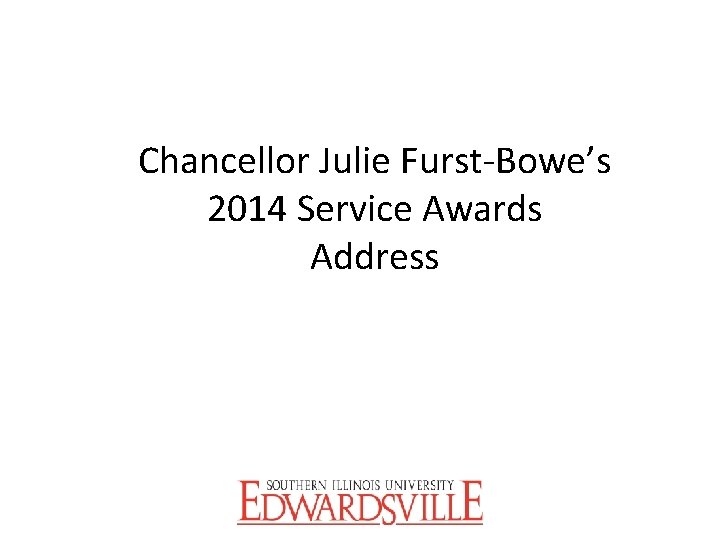 Chancellor Julie Furst-Bowe’s 2014 Service Awards Address 