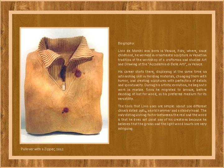 Biography: Livio de Marchi was born in Venice, Italy, where, since childhood, he worked Biography: Livio de Marchi was born in Venice, Italy, where, since childhood, he worked