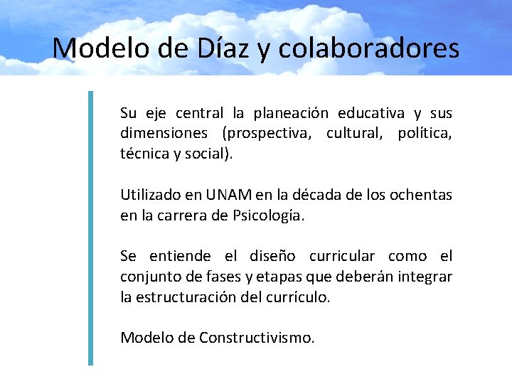 Modelo de Díaz y colaboradores Su eje central la planeación educativa y sus dimensiones