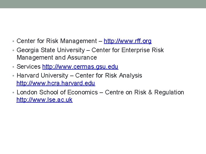  • Center for Risk Management – http: //www. rff. org • Georgia State