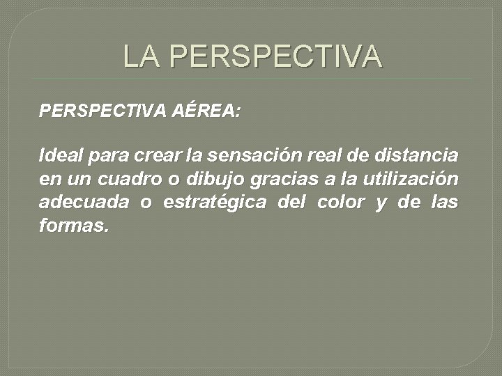 LA PERSPECTIVA AÉREA: Ideal para crear la sensación real de distancia en un cuadro