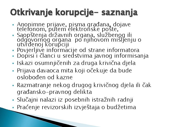 Otkrivanje korupcije- saznanja § § § § § Anonimne prijave, pisma građana, dojave telefonom,