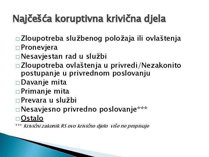 Najčešća koruptivna krivična djela � Zloupotreba � Pronevjera službenog položaja ili ovlaštenja � Nesavjestan