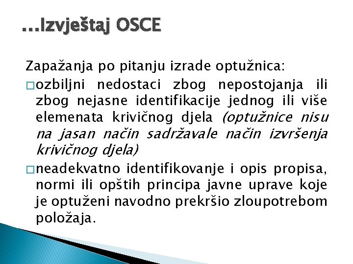 . . . Izvještaj OSCE Zapažanja po pitanju izrade optužnica: � ozbiljni nedostaci zbog