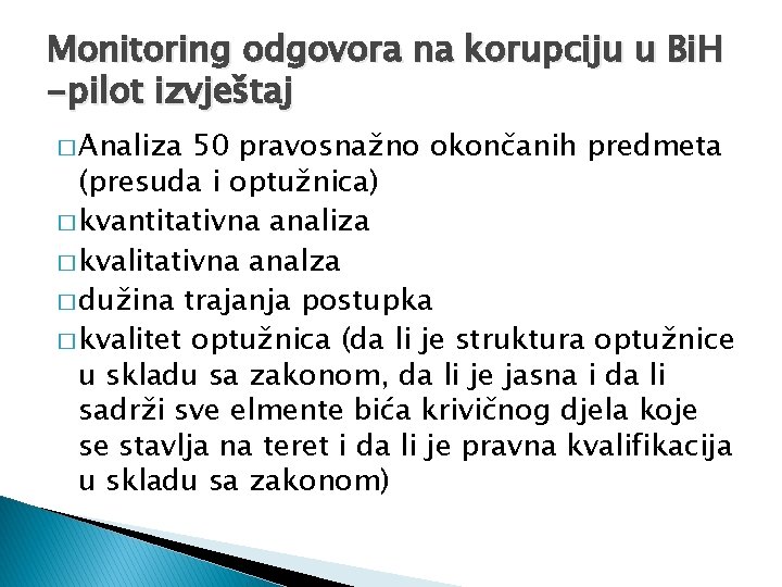 Monitoring odgovora na korupciju u Bi. H -pilot izvještaj � Analiza 50 pravosnažno okončanih