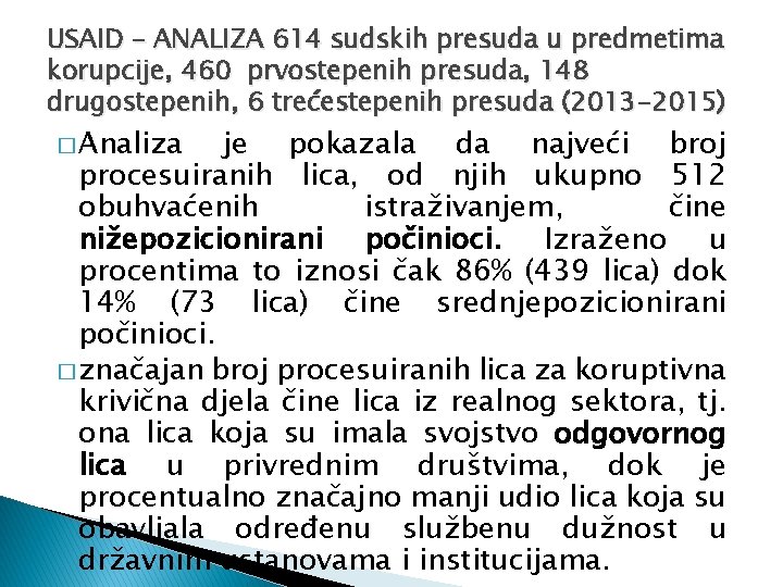 USAID – ANALIZA 614 sudskih presuda u predmetima korupcije, 460 prvostepenih presuda, 148 drugostepenih,