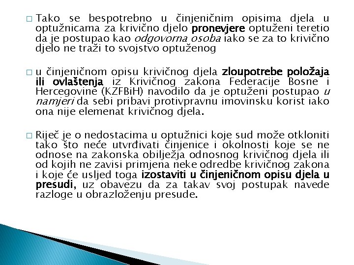 � � � Tako se bespotrebno u činjeničnim opisima djela u optužnicama za krivično � � � Tako se bespotrebno u činjeničnim opisima djela u optužnicama za krivično