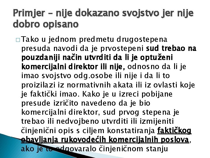 Primjer – nije dokazano svojstvo jer nije dobro opisano � Tako u jednom predmetu