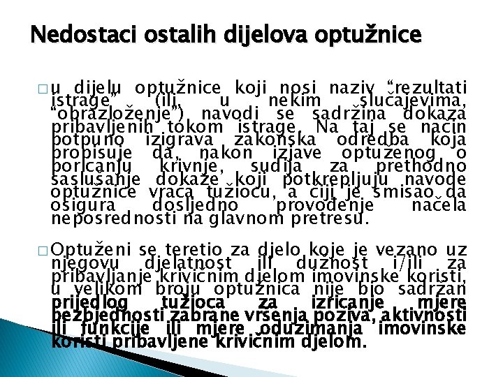 Nedostaci ostalih dijelova optužnice �u dijelu optužnice koji nosi naziv “rezultati istrage” (ili, u