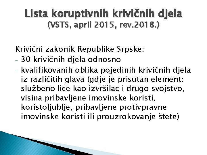 Lista koruptivnih krivičnih djela (VSTS, april 2015, rev. 2018. ) Krivični zakonik Republike Srpske: