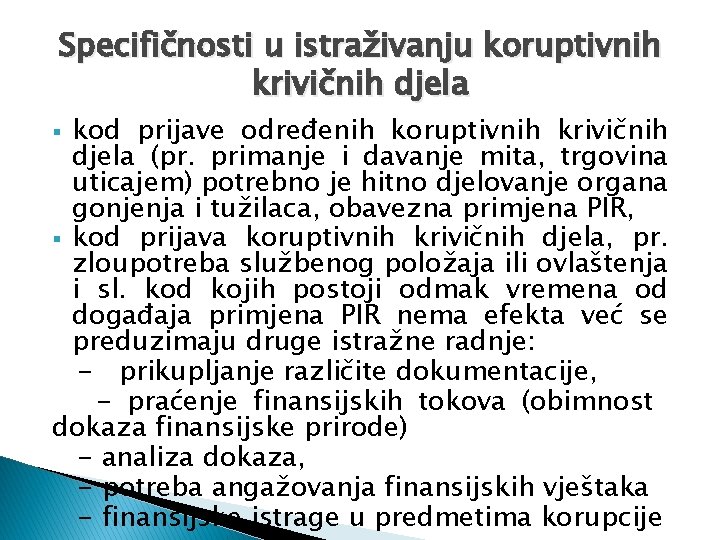 Specifičnosti u istraživanju koruptivnih krivičnih djela kod prijave određenih koruptivnih krivičnih djela (pr. primanje