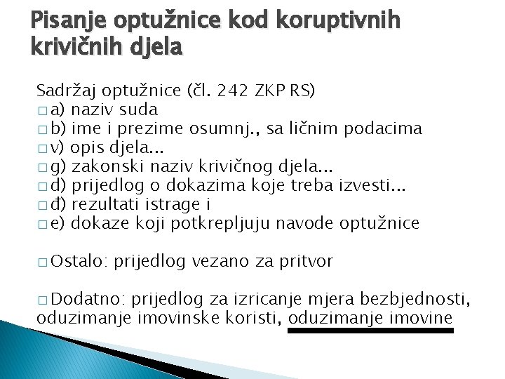 Pisanje optužnice kod koruptivnih krivičnih djela Sadržaj optužnice (čl. 242 ZKP RS) � a)