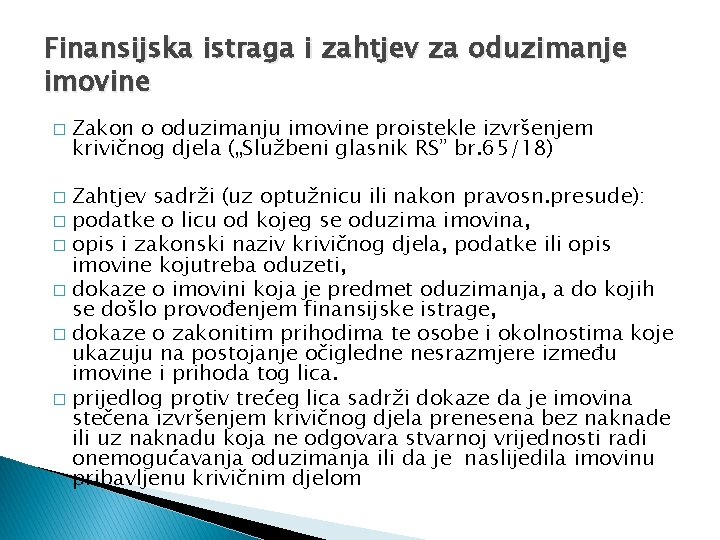 Finansijska istraga i zahtjev za oduzimanje imovine � Zakon o oduzimanju imovine proistekle izvršenjem