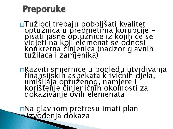 Preporuke �Tužioci trebaju poboljšati kvalitet optužnica u predmetima korupcije – pisati jasne optužnice iz