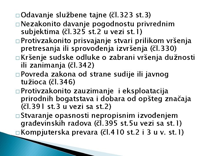 � Odavanje službene tajne (čl. 323 st. 3) � Nezakonito davanje pogodnostu privrednim subjektima