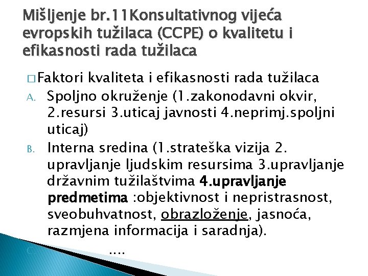 Mišljenje br. 11 Konsultativnog vijeća evropskih tužilaca (CCPE) o kvalitetu i efikasnosti rada tužilaca