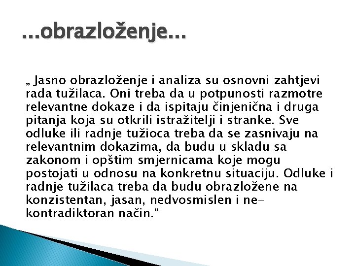 . . . obrazloženje. . . „ Jasno obrazloženje i analiza su osnovni zahtjevi