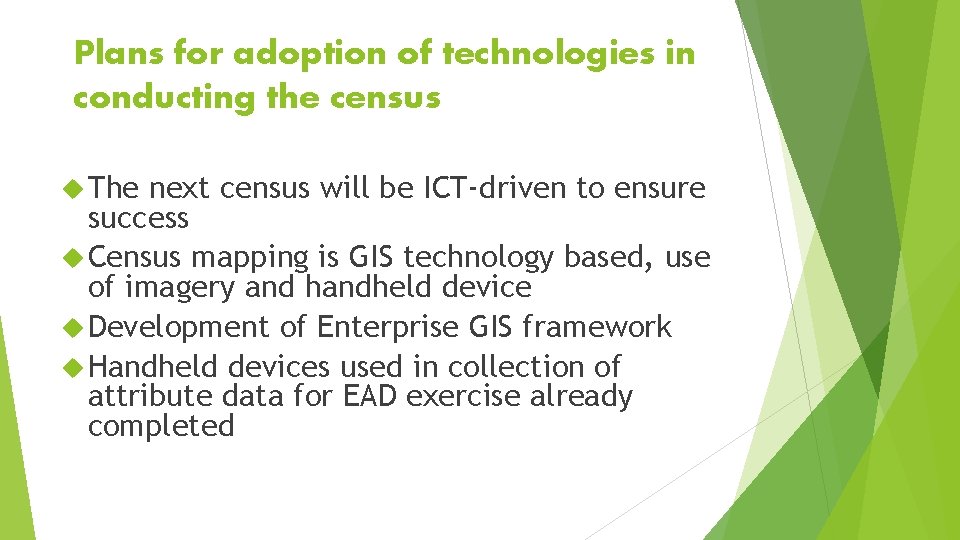 Plans for adoption of technologies in conducting the census The next census will be