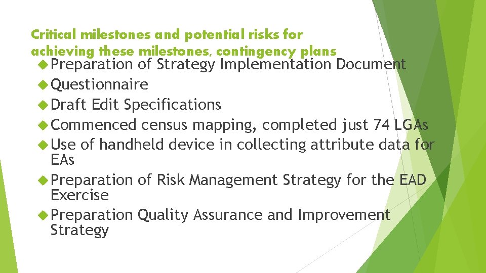 Critical milestones and potential risks for achieving these milestones, contingency plans Preparation of Strategy