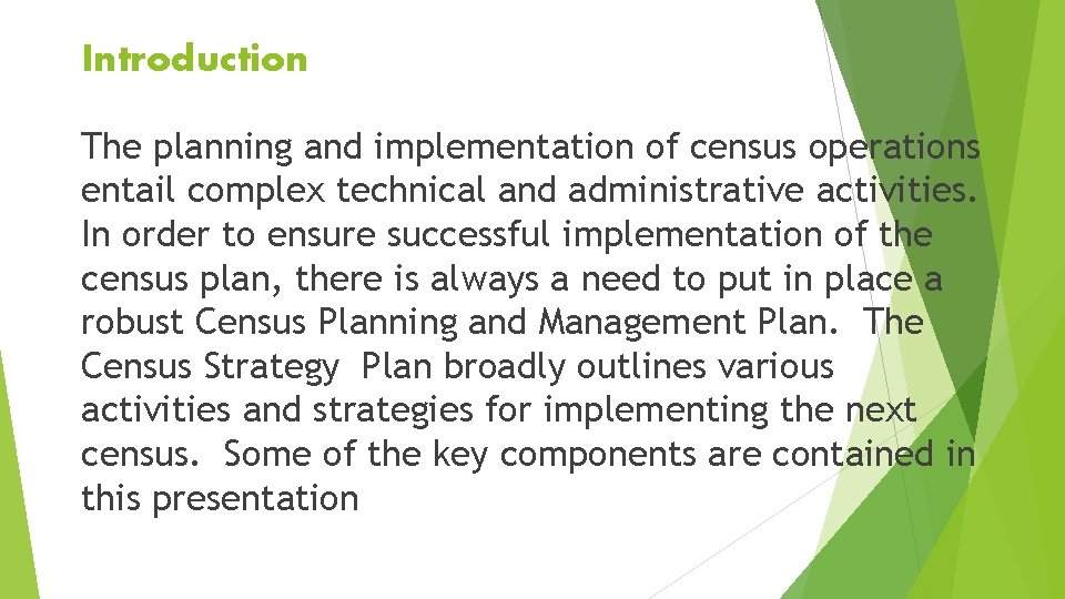 Introduction The planning and implementation of census operations entail complex technical and administrative activities.