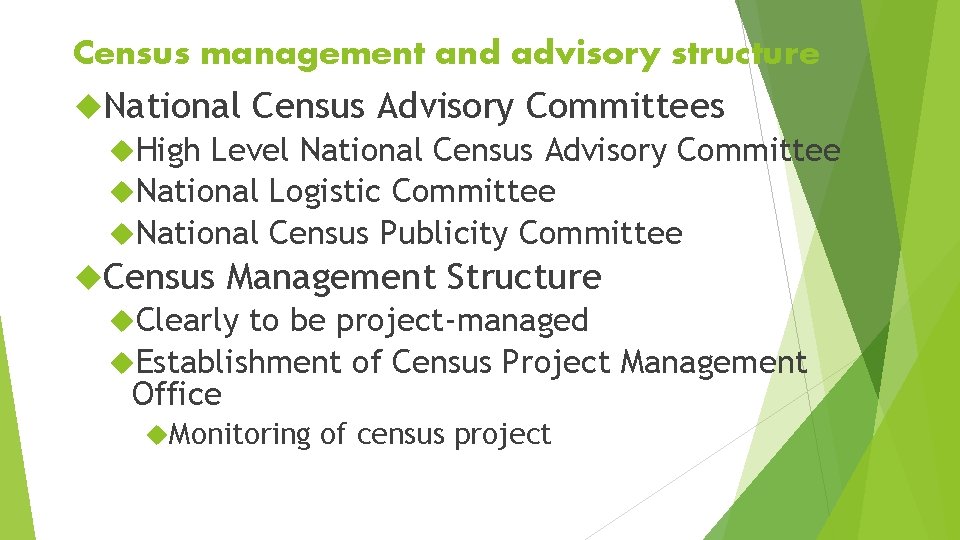 Census management and advisory structure National Census Advisory Committees High Level National Census Advisory