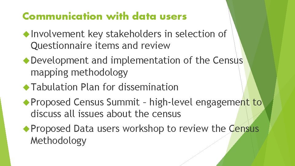 Communication with data users Involvement key stakeholders in selection of Questionnaire items and review