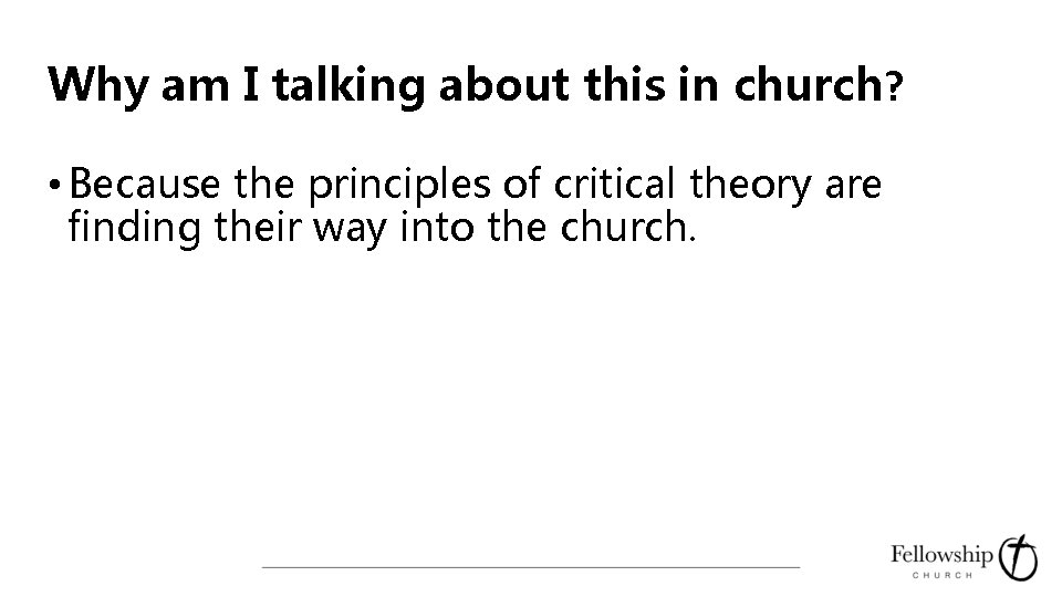 Why am I talking about this in church? • Because the principles of critical