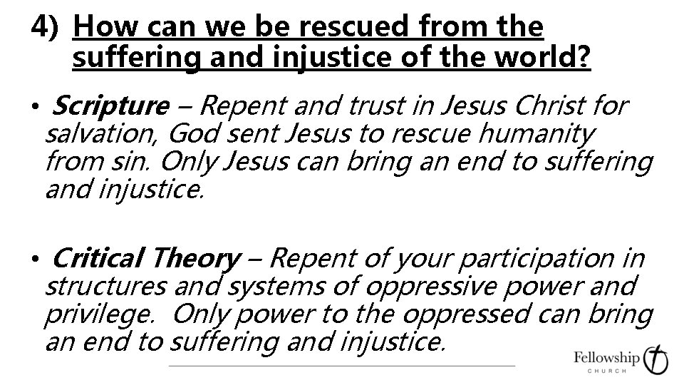 4) How can we be rescued from the suffering and injustice of the world?
