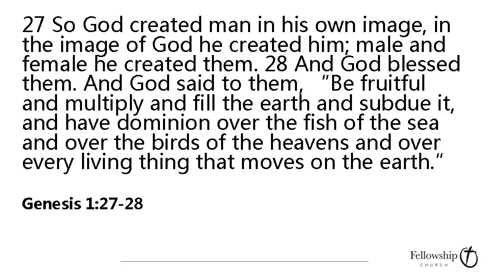 27 So God created man in his own image, in the image of God