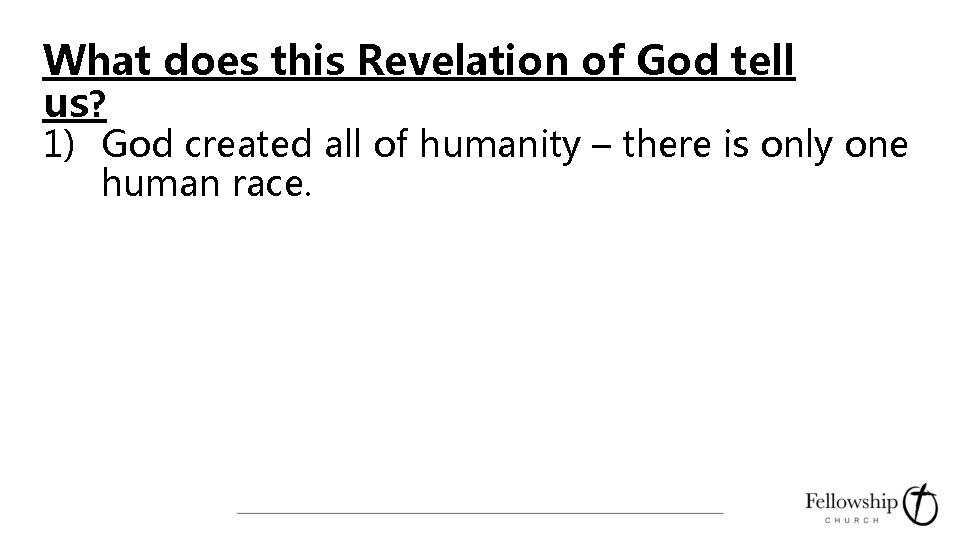 What does this Revelation of God tell us? 1) God created all of humanity