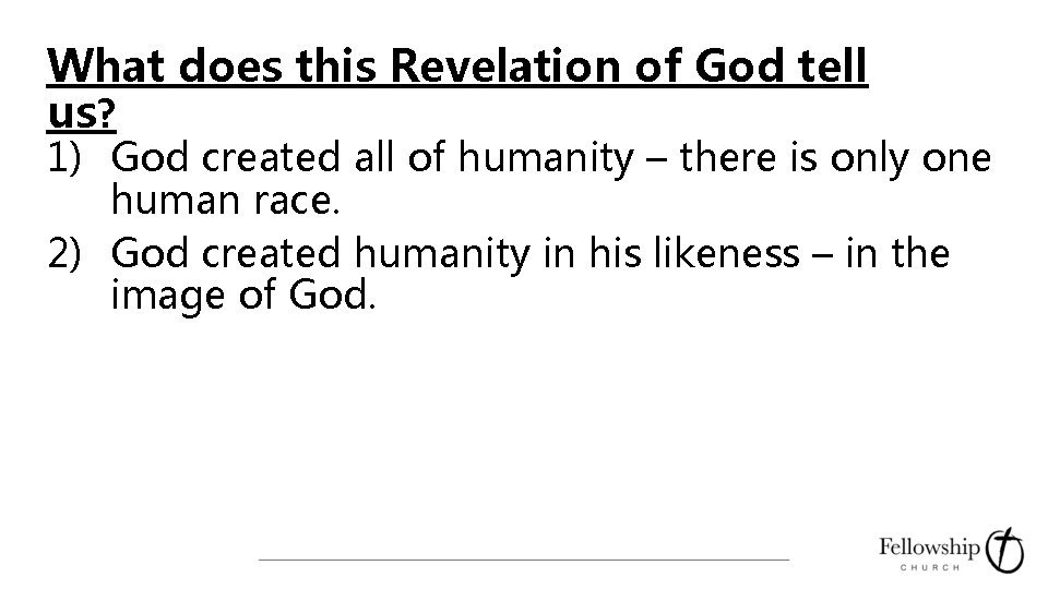 What does this Revelation of God tell us? 1) God created all of humanity