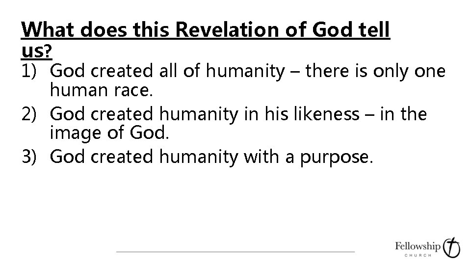 What does this Revelation of God tell us? 1) God created all of humanity