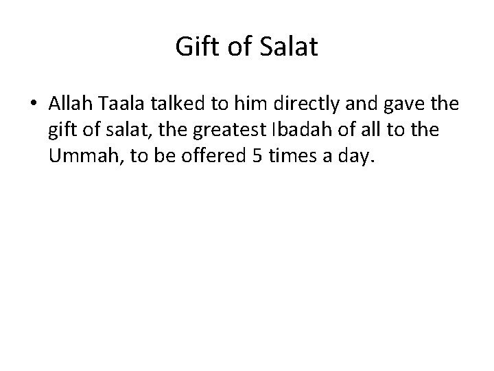 Gift of Salat • Allah Taala talked to him directly and gave the gift