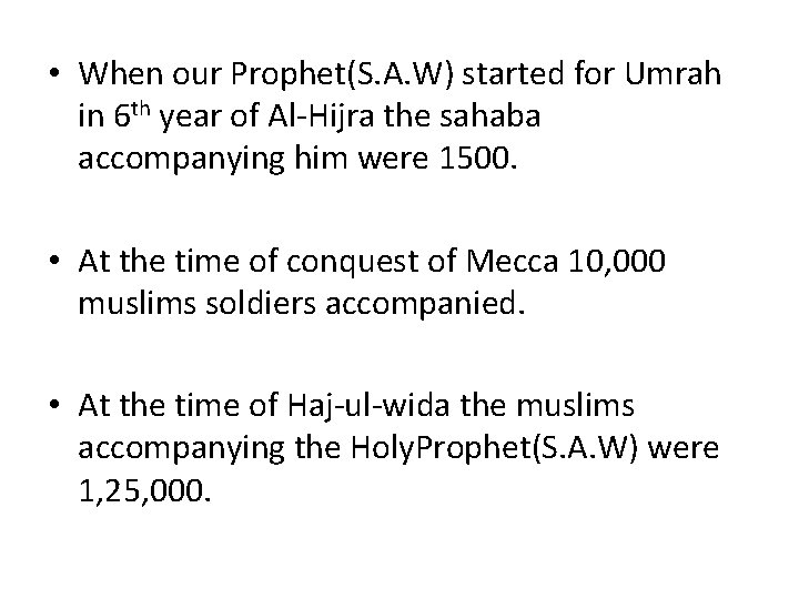  • When our Prophet(S. A. W) started for Umrah in 6 th year