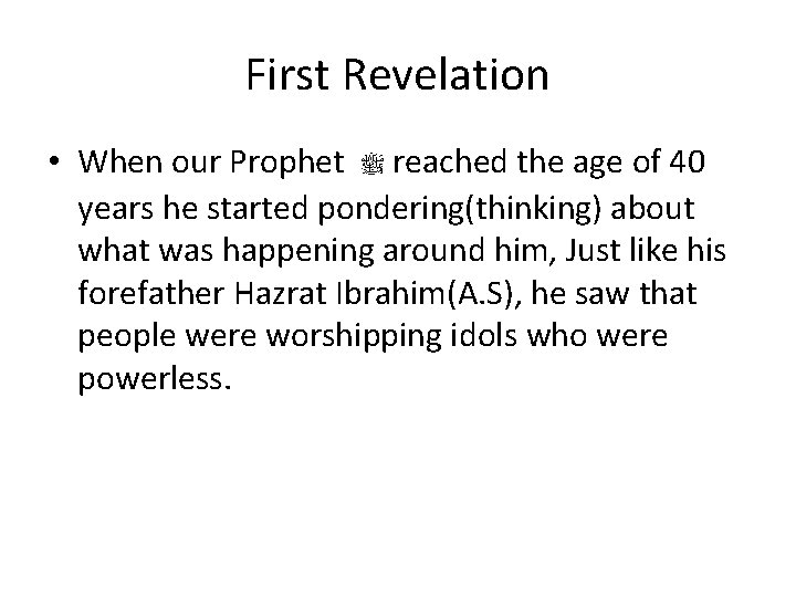 First Revelation • When our Prophet ﷺ reached the age of 40 years he