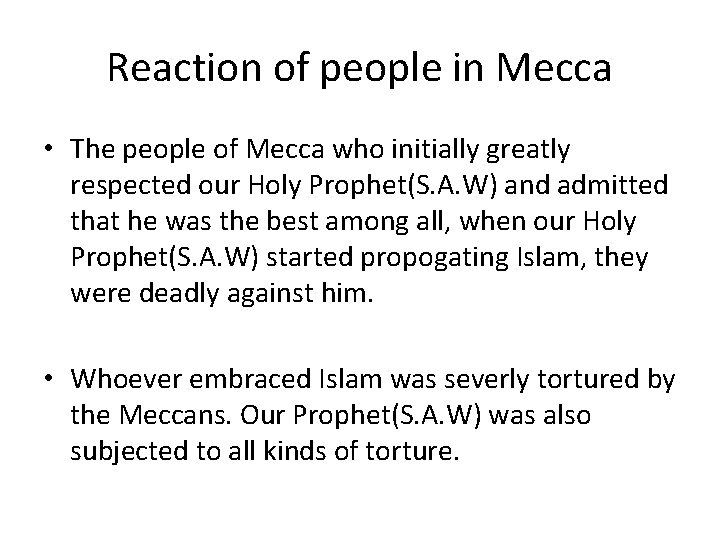 Reaction of people in Mecca • The people of Mecca who initially greatly respected