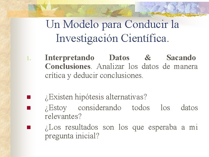 Un Modelo para Conducir la Investigación Científica. 1. Interpretando Datos & Sacando Conclusiones. Analizar